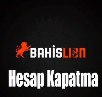 Bahislion Hesap Kapatma